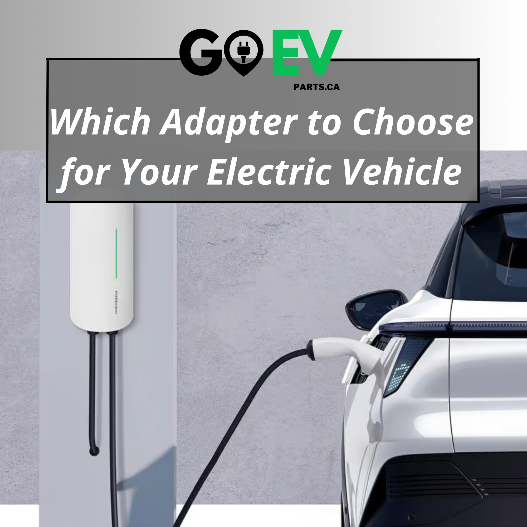 Guide to Charging Adapters: Which One to Choose for Your Electric Vehicle